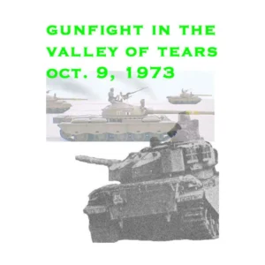 Image of a graphic with text "GUNFIGHT IN THE VALLEY OF TEARS OCT. 9, 1973" overlaid on the top of a faint image of military tanks in the background and a more prominent grayscale tank in the foreground.
