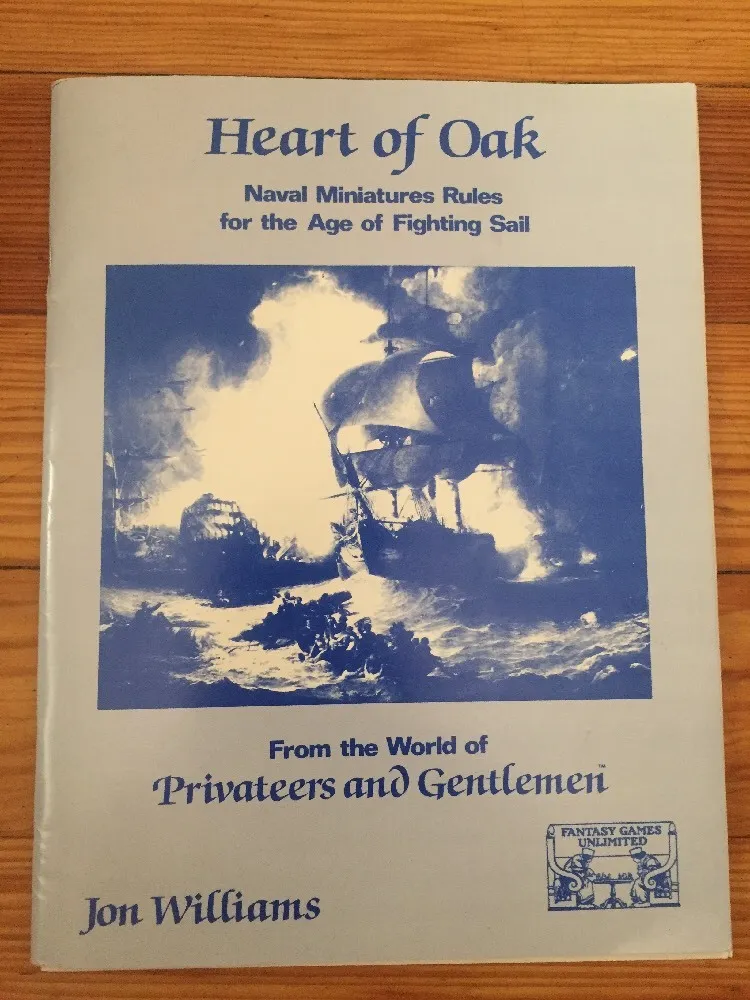 A book cover titled "Heart of Oak, Naval Miniatures Rules for the Age of Fighting Sail" with a subtitle "From the World of Privateers and Gentlemen" by Jon Williams. The cover features a blue-toned image of seafaring ships engaged in a battle with cannon smoke, under the logo of Fantasy Games Unlimited.