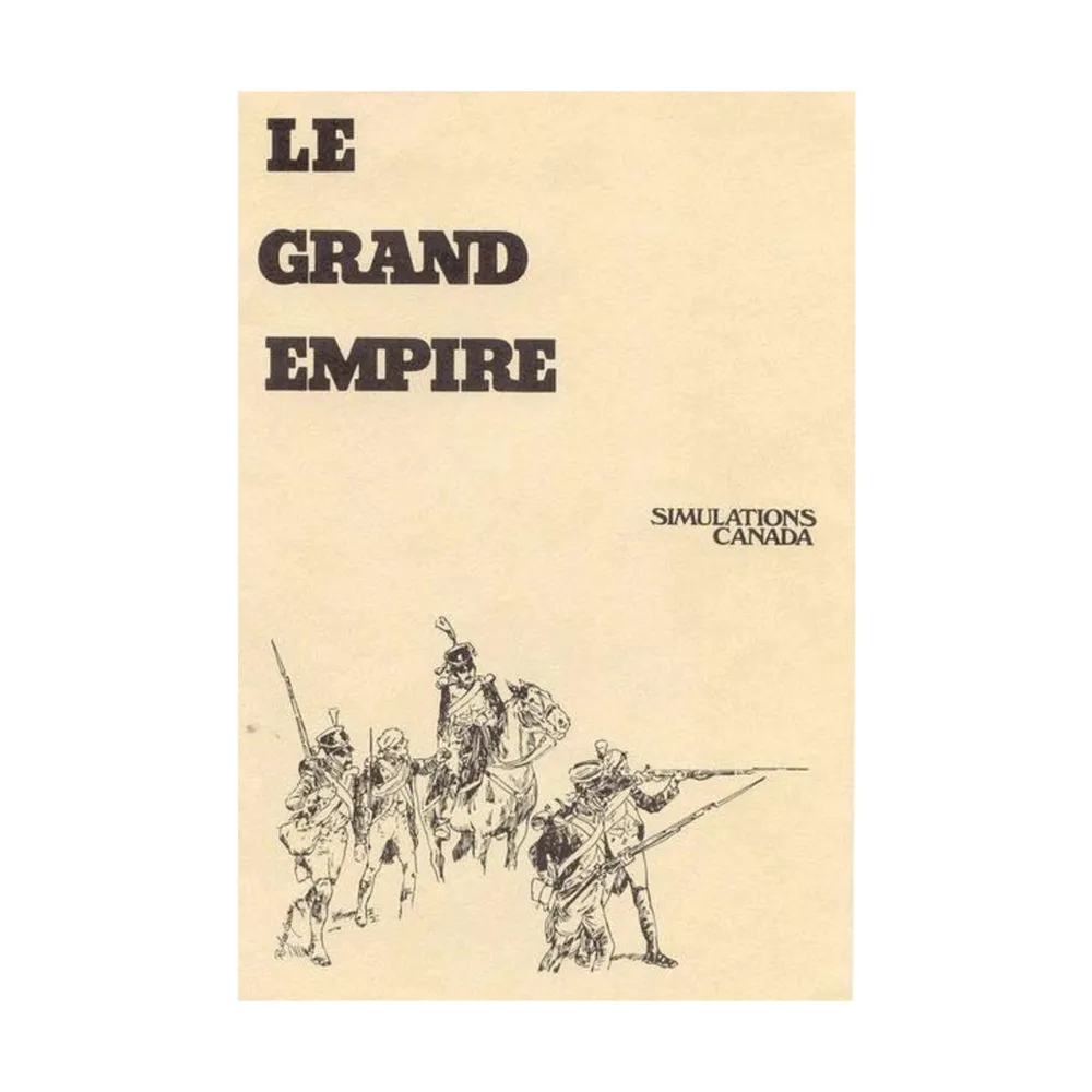 Alt text: Cover of "LE GRAND EMPIRE" by SIMULATIONS CANADA featuring an illustration of Napoleonic era soldiers, including one on horseback, engaging in battle.