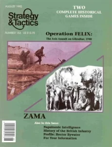 Cover of the August 1992 issue of Strategy & Tactics magazine, number 153, featuring the headline "Operation FELIX: The Axis Assault on Gibraltar, 1940" with images of soldiers in combat and an inset illustration of historical military figures. The cover also lists additional content like Napoleonic Intelligence, History of the British Infantry, a profile on Hector Bywater, and a section titled "For Your Information".