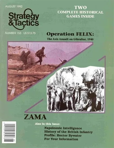 Cover of the August 1992 issue of Strategy & Tactics magazine, number 153, featuring the headline "Operation FELIX: The Axis Assault on Gibraltar, 1940" with images of soldiers in combat and an inset illustration of historical military figures. The cover also lists additional content like Napoleonic Intelligence, History of the British Infantry, a profile on Hector Bywater, and a section titled "For Your Information".