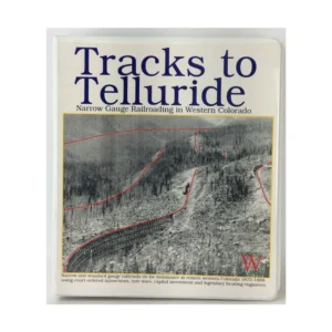 A book cover with the title "Tracks to Telluride: Narrow Gauge Railroading in Western Colorado" featuring a black and white image of a mountainous terrain with overlayed red lines indicating rail tracks, and text at the bottom describing the historical context of the railways from 1873-1888.