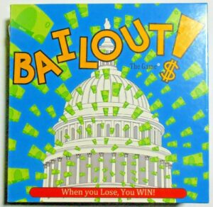 Board game cover with the title "BAILOUT The Game" featuring an illustration of the United States Capitol building surrounded by flying green money bills. The slogan "When you Lose, You WIN!" is displayed at the bottom.