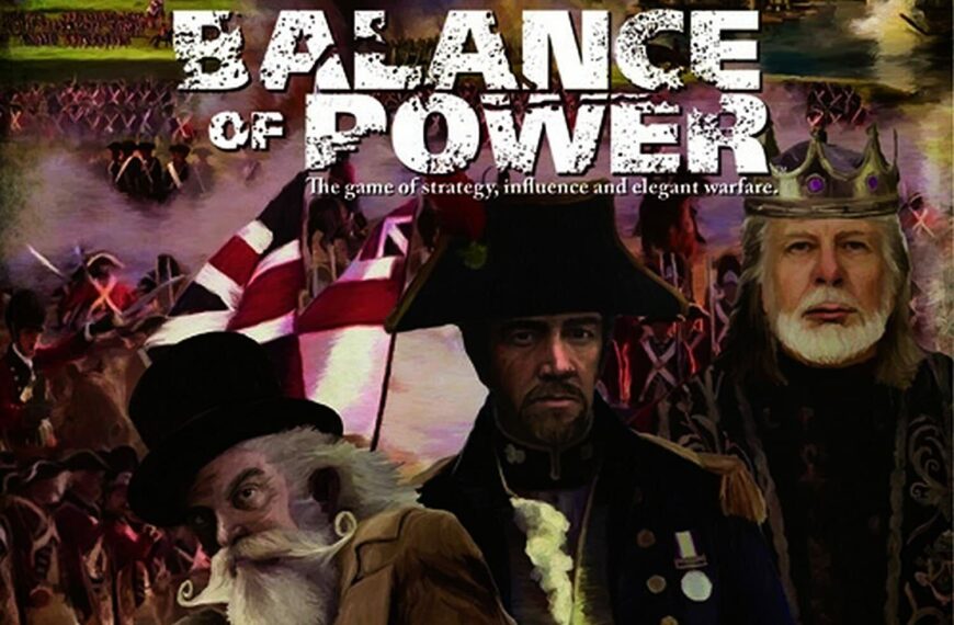 Alt text: Box art for the game "Balance of Power", featuring a collage of historical military scenes, with prominent images of three characters in period costumes: a man in a top hat, another in a naval officer's uniform, and a third wearing a crown. The text reads "a Brothers Knudson game", "The game of strategy, influence and elegant warfare", and "A Game For 2 to 6 Players" with the Catalyst company logo on the bottom.