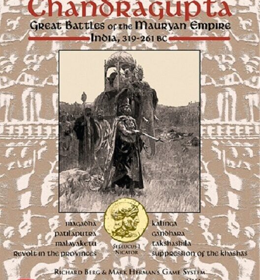 A board game cover titled "Chandragupta: Great Battles of the Mauryan Empire, India, 319-261 BC" featuring an illustration of a warrior in ancient armor holding a spear and shield, and various historical battle names listed at the bottom. The game is part of "The Great Battles of History, Volume XIII" by Richard Berg and Mark Herman, published by GMT Games LLC in 2008.