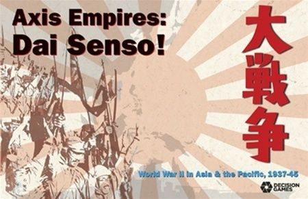 Axis Empires: Dai Senso! – World War II in Asia & the Pacific, 1937-45 (2011)…
