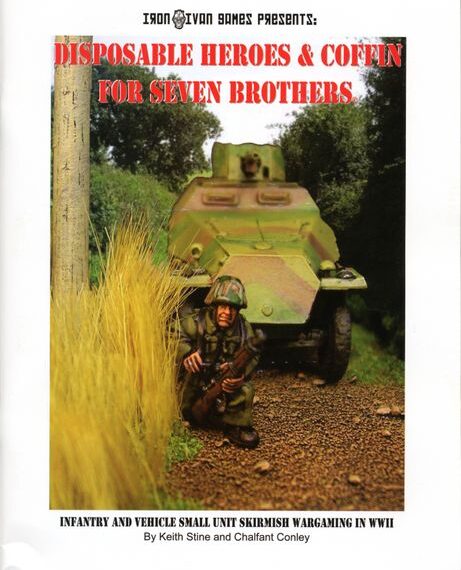 Disposable Heroes and Coffin For Seven Brothers: Infantry and Vehicle Small Unit Skirmish Wargaming in…