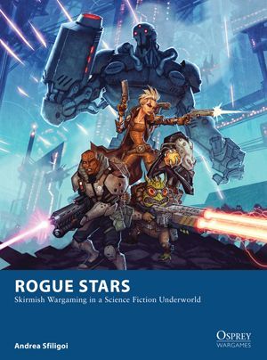 Rogue Stars: Skirmish Wargaming in a Science Fiction Underworld (2016) Board Game