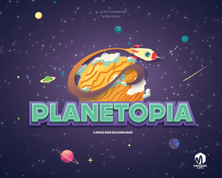 Illustration of a colorful, stylized planet with rings, resembling a bird in orbit, set against a dark starry space background with the title "Planetopia" and the text "A SPACE DECK BUILDING GAME" by Julien Charbonnier and Rémi Pichou, Mangrove Games logo beneath.