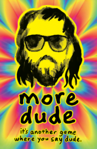 more dude (2018) Board Game