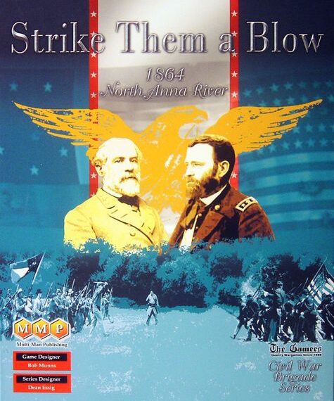 Strike Them a Blow: 1864 North Anna River (2006) Board Game