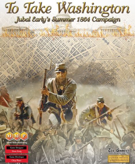 To Take Washington: Jubal Early’s Summer 1864 Campaign (2019) Board Game