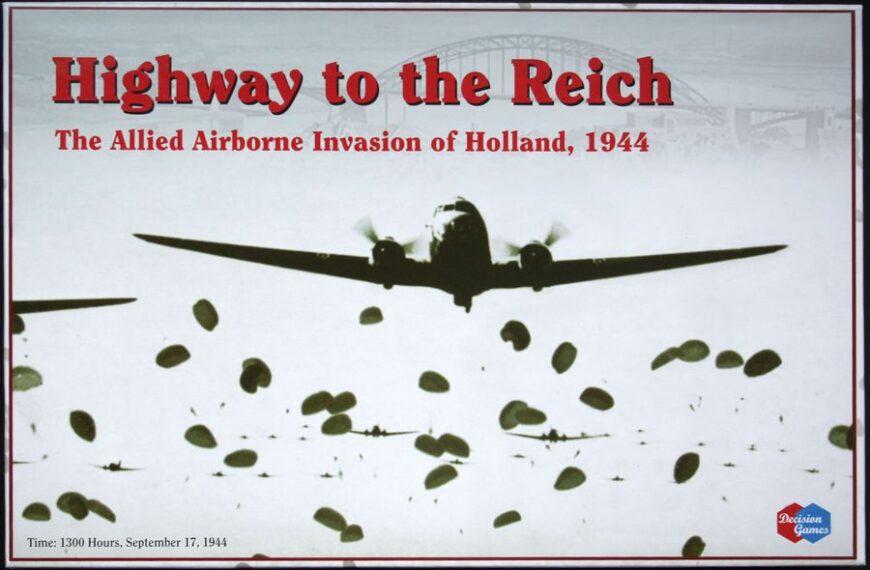 Highway to the Reich: The Allied Airborne Invasion of Holland, 1944 (Third Edition) (2008) Board…