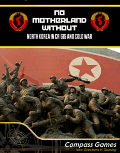 No Motherland Without: North Korea in Crisis and Cold War (2021) Board Game