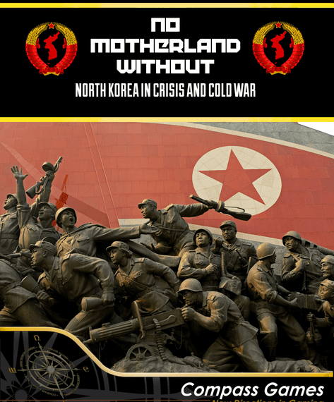 No Motherland Without: North Korea in Crisis and Cold War (2021) Board Game