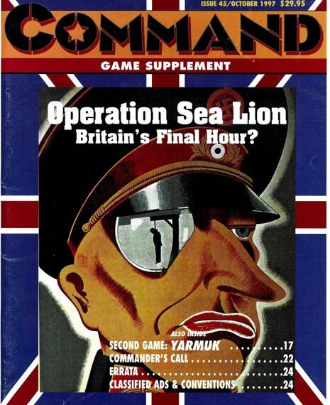 Cover of "Command Magazine Issue 45" featuring a stylized illustration of a man in military headgear with the British flag in the background, titled "Operation Sea Lion: Britain's Final Hour?" and includes text about contents inside the issue.