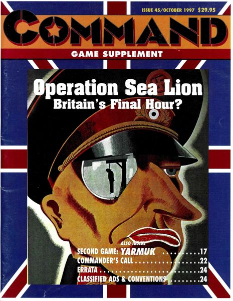 Cover of "Command Magazine Issue 45" featuring a stylized illustration of a man in military headgear with the British flag in the background, titled "Operation Sea Lion: Britain's Final Hour?" and includes text about contents inside the issue.