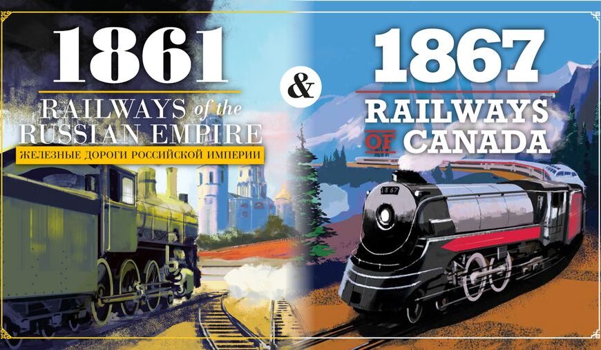 1861: Railways of the Russian Empire & 1867: Railways of Canada (2020) Board Game
