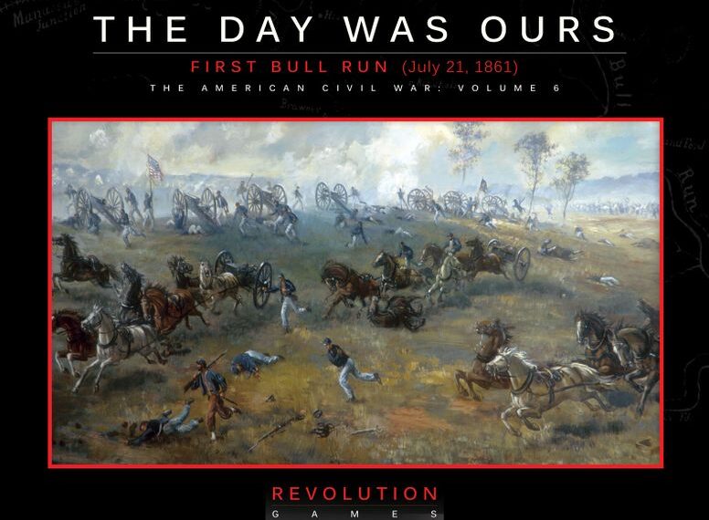 The Day Was Ours: First Bull Run (July 21, 1861) (2021) Board Game