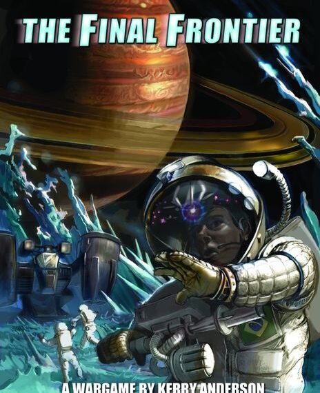 Illustration of an astronaut in space with a reflective helmet, against a backdrop of a colorful gas giant planet and a space station with other astronauts and futuristic structures. The image includes the title "The Final Frontier - A Wargame by Kerry Anderson" at the top.