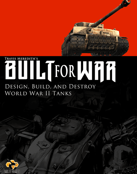 Built for War: Design, Build, and Destroy World War II Tanks (2021) Board Game