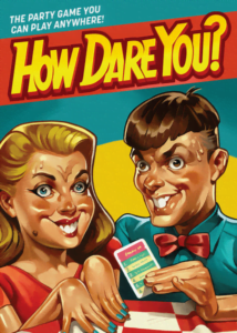 How Dare You? (2023) Board Game